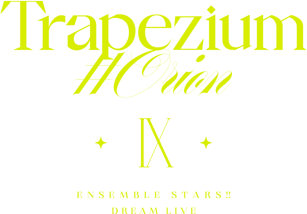 あんさんぶるスターズ！！DREAM LIVE -9th Tour "Trapezium #Orion"-