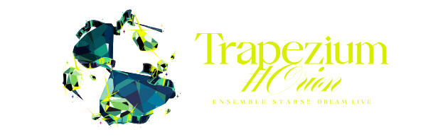 あんさんぶるスターズ！！DREAM LIVE -9th Tour “Trapezium #Orion“-